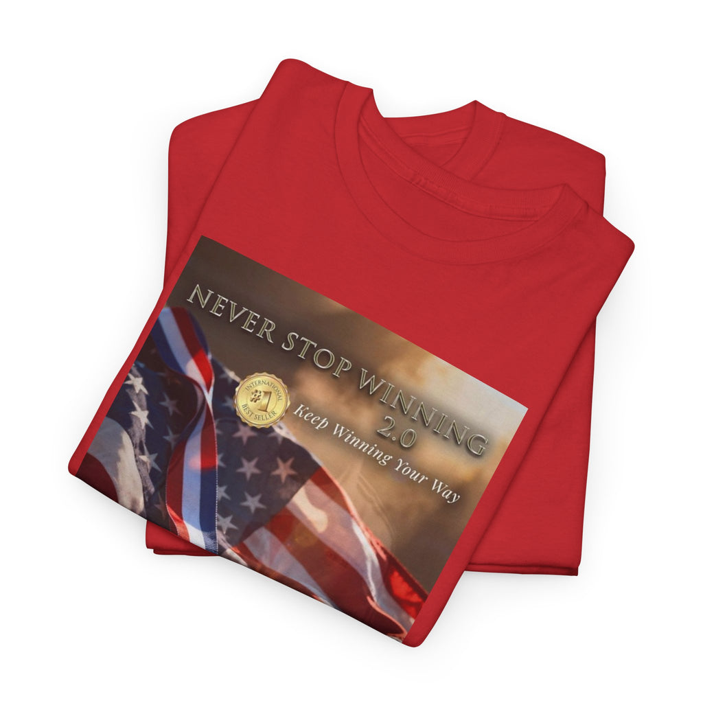 Never Stop Winning 2.0 T-Shirt