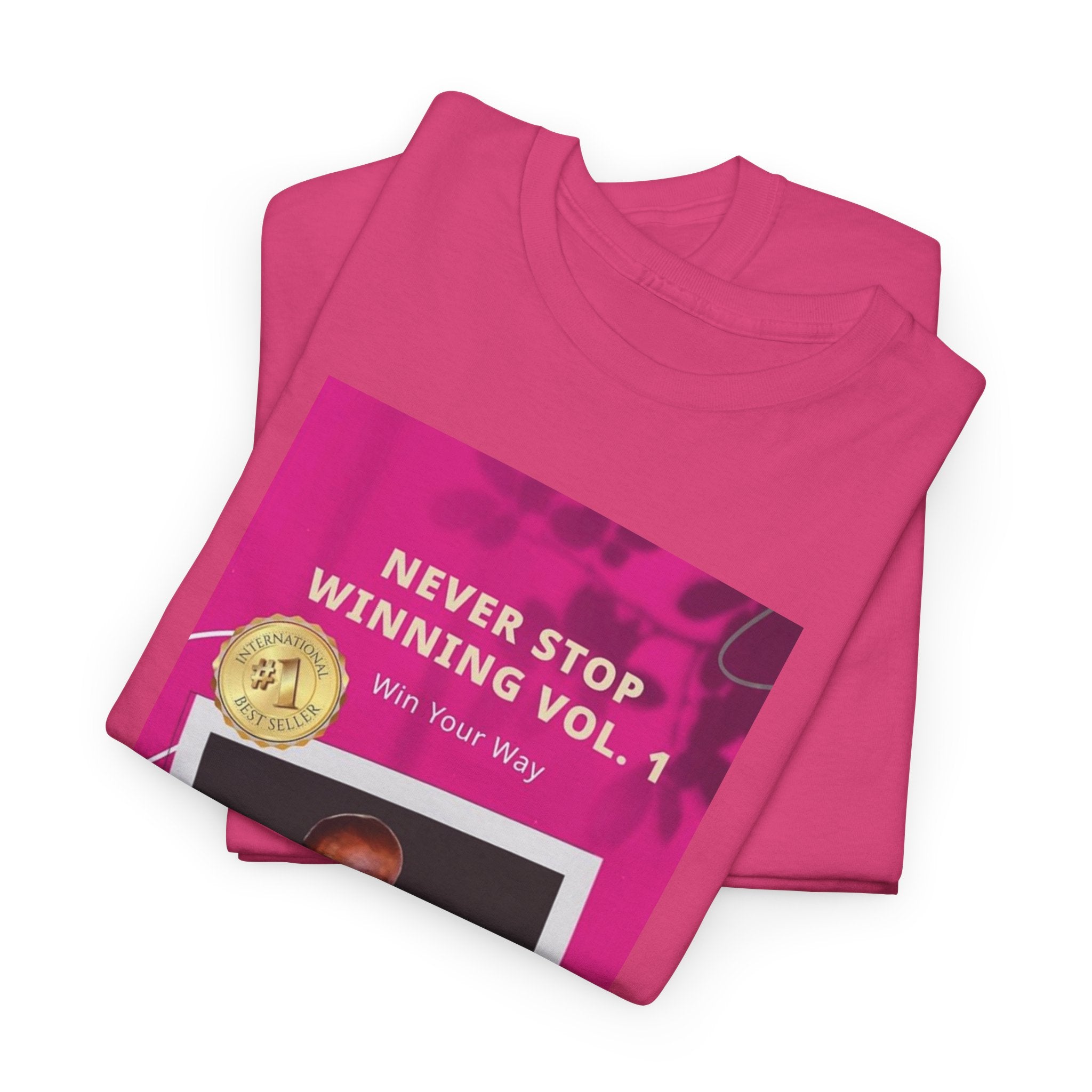 Never Stop Winning Vol. 1 T-Shirt